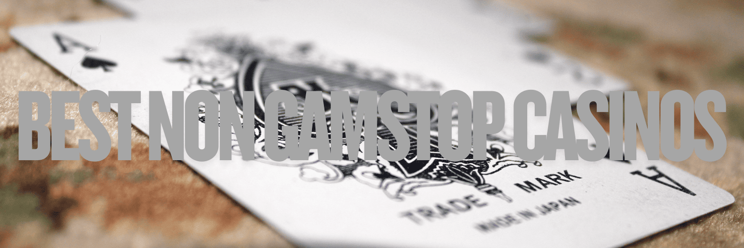 Best UK Non GamStop Options The Ultimate Guide Best UK Non GamStop Options The Ultimate Guide