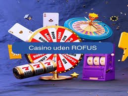 Casinos Uden Rofus Spil Uden Bekymringer